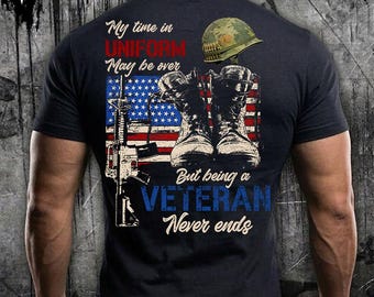 My Time In Uniform May Be Over PNG, Being A Veteran Never Ends shirt, Veteran Pride tee, Military Saying tee, Veterans png