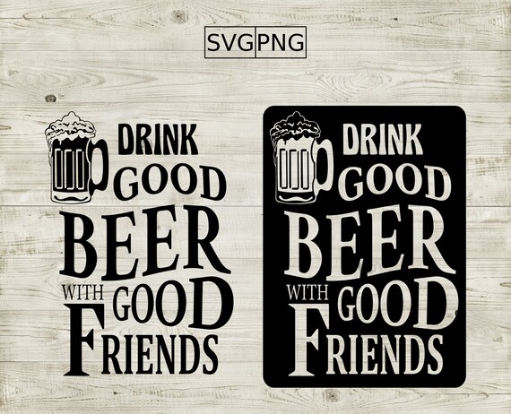 Free Free 179 Good Friends Great Beer Svg SVG PNG EPS DXF File