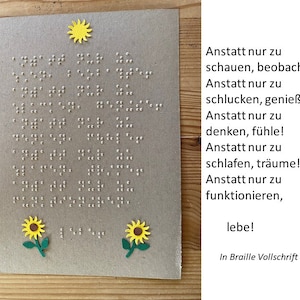 Braille-/Blindenschrift (Vollschrift) Spruchkarte: "... Anstatt nur zu funktionieren, lebe!", mit Sonnenblumen + Sonne, taktile Karte