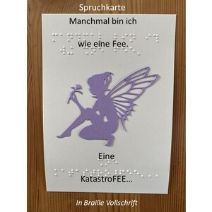Lustige Braille-/Blindenschrift Spruchkarte (Vollschrift): Manchmal bin ich wie eine Fee. Eine KatastroFEE... , mit Tonkarton Fee, f. Blinde