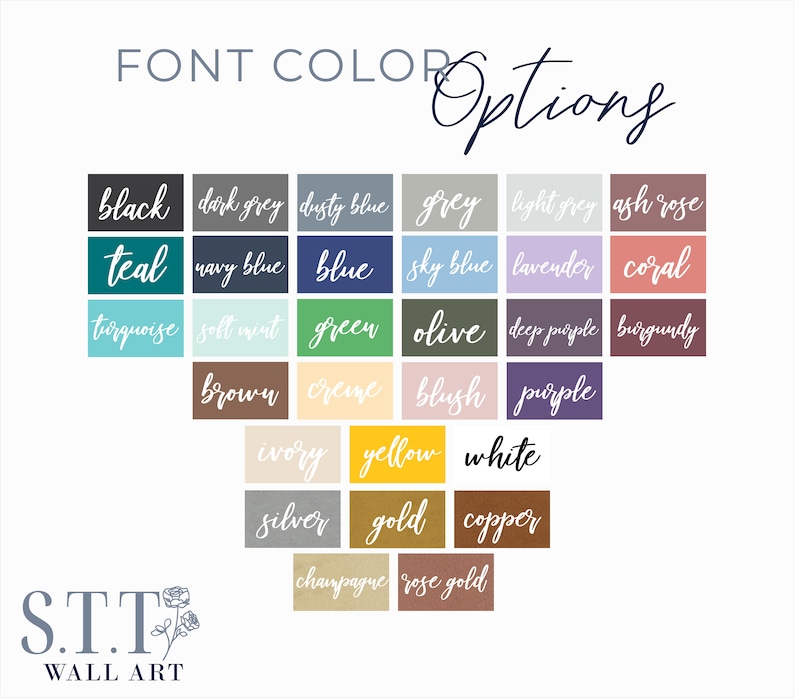 May include: A chart of font color options for wall art. The colors include black, dark grey, dusty blue, grey, light grey, ash rose, teal, navy blue, blue, sky blue, lavender, coral, turquoise, soft mint, green, olive, deep purple, burgundy, brown, creme, blush, purple, ivory, yellow, white, silver, gold, copper, champagne, and rose gold.