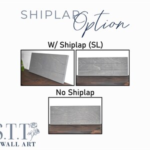 May include: The image showcases three gray shiplap wall art options. The text "SHIPLAP Option" is at the top, with "W/ Shiplap (SL)" and "No Shiplap" below. The logo "S.T.T. WALL ART" is at the bottom.