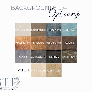 May include: A chart of wood stain colors for wall art. The colors include Sunbleached, Briarsmoke, Worn Navy, Aqua, Walnut, Honey, Dark Walnut, Kona, Grey, Carbon Grey, Ebony, Espresso, White, Natural, and American.