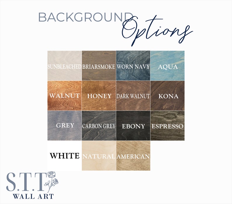 May include: A chart of wood stain colors for wall art. The colors include Sunbleached, Briarsmoke, Worn Navy, Aqua, Walnut, Honey, Dark Walnut, Kona, Grey, Carbon Grey, Ebony, Espresso, White, Natural, and American.
