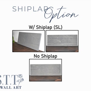 May include: Two examples of a wooden sign with the option of shiplap or no shiplap. The sign is gray and has a wood grain texture. The text "W/ Shiplap (SL)" and "No Shiplap" are displayed above the signs.