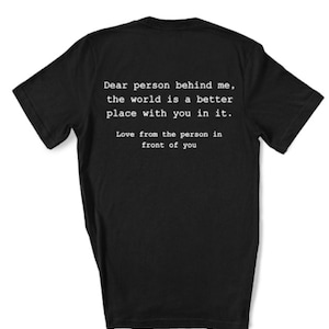 Dear Person Behind Me shirt - Mental Health Awareness shirt- Dear Person Behind Me Shirt - Person Behind Me Shirt Gift For Her Him
