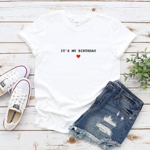 It&#39;s My Birthday T Shirt, Ladies cute birthday t-shirt Top, birthday shirt with love heart, Cotton