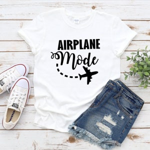 Airplane Mode Shirt, Airplane Mode, Travel Shirt, Vacation Shirt, Womens Shirts, Gift for Traveler, Adventurer Gift, Airplane Mode Shirts