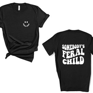Somebodys feral child t-shirt, kids graphic tee, funny, motivational, big brother sister top, wild child, new mum, new dad gift