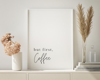 But First, Coffee Print, Downloadable Wall Art, Home Decor, But First, Coffee Sign, Typography Print, Printable Wall Art, Minimalist Poster