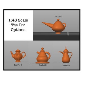 May include: Five different styles of teapots in orange, shown in a 1:48 scale. The teapots are labeled Tea Pot C, Tea Pot D, Tea Pot E, and Tea Pot F.