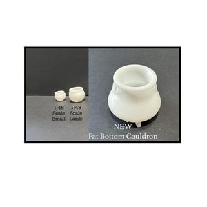 May include: Two white ceramic cauldrons, one small and one large, with a wide base and a rounded body. The cauldrons are 1:48 scale and are labeled "New Fat Bottom Cauldron".