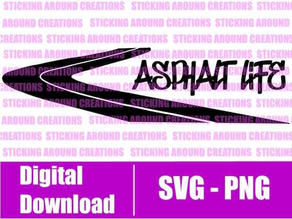 Asphalt Life SVG Asphalt Life PNG Files for Cricut Digital - Etsy