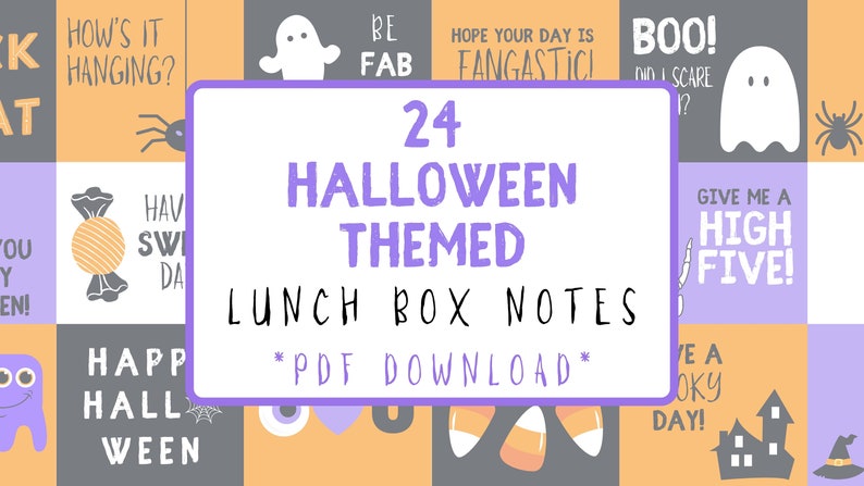 May include: A digital download of 24 Halloween-themed lunchbox notes. The notes feature a variety of fun and spooky designs, including ghosts, candy corn, and spiders. The text on the notes includes phrases like "Boo! Did I scare you?" and "Give me a high five!"