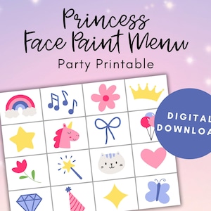May include: A party printable titled "Princess Face Paint Menu" with a grid of colorful illustrations, including a rainbow, musical notes, a flower, a crown, a unicorn, and a heart. A blue circle with "DIGITAL DOWNLOAD" is on the right.
