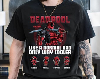 Custom Deadpool Dad Father's Day Shirt, Personalized Dadpool Shirt, Deadpool Movie Shirt, Fathers Day Gift, Superhero Dad Birthday Tee