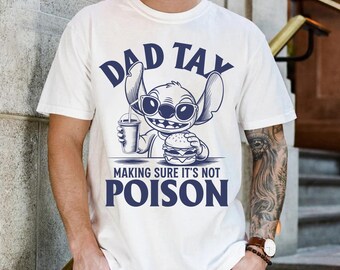 Disneyland Stitch Dad Tax Make Sure It's Not Poison Shirt, Funny Stitch Dad Shirt, Dad Tax T-shirt, Fathers Day 2025 Shirt, Humorous Shirt