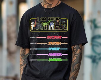 Personalized StarWars Dad Shirt, I Am Their Father Shirt, StarWars Family Matching Shirt, Custom Dad Mom with Lightsaber, Fathers Day Gifts