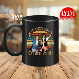 Be Excellent To Each Other Vintage Ceramic Coffee Mug Bill And Ted's Excellent Adventure Ceramic Coffee Mug