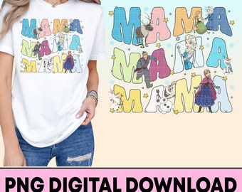 Disneyland Mama Frozen Png, Princess Mom Png, Frozen Mama Tee, Disneyworld Mother Day, Gift For Mom, Disneyland Vacation, Digital Download