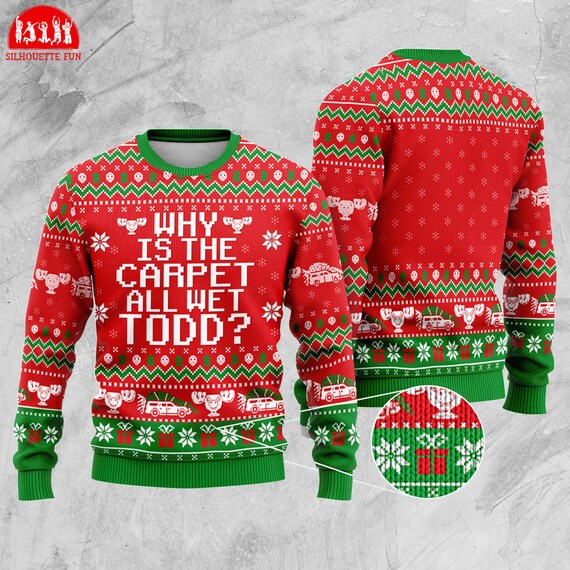 Why Is The Carpet All Wet Christmas Ugly Sweater Funny Gift T-Shirt Why Is The Carpet All Wet Christmas Ugly Sweater Funny Gift T-Shirt