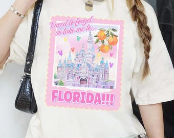 I  Need to Forget So Take Me to Florida Shirt, Magical Castle Disneyland Florida Shirt, Florida!! Shirt, Magical Theme Park Shirt
