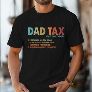 Funny Dad Definition Shirt, Dad Tax Shirt, Tax Noun Shirt, Fathers Day Gift, Best Father Tee, Funny Dad Jokes Tshirt, Birthday Dad Gift image 1