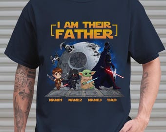 Personalized I Am Their Father Dad Shirt, Best Dad Ever Shirt, StarWars Dad Shirt, Father's Day Gift, Daddy Shirt For Men, Gift For Dad