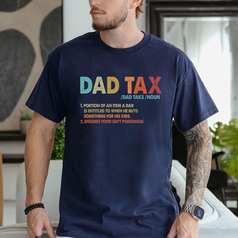 Funny Dad Definition Shirt, Dad Tax Shirt, Tax Noun Shirt, Fathers Day Gift, Best Father Tee, Funny Dad Jokes Tshirt, Birthday Dad Gift image 3