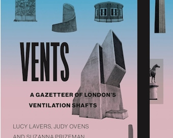 Erfinderische Belüftungsöffnungen: Eine Gazetteer of Londons Ventilationsschächte