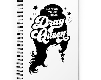 Support Your Local Drag Queen Notebook