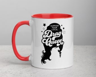 Support Your Local Drag Queen Mug