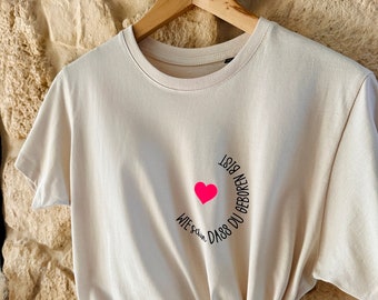 Bio-Baumwoll T-Shirt mit Spruch Wie schön, dass du geboren bist | Geschenk Freundin Schwester Lieblingsmensch personalisiert mit Herz