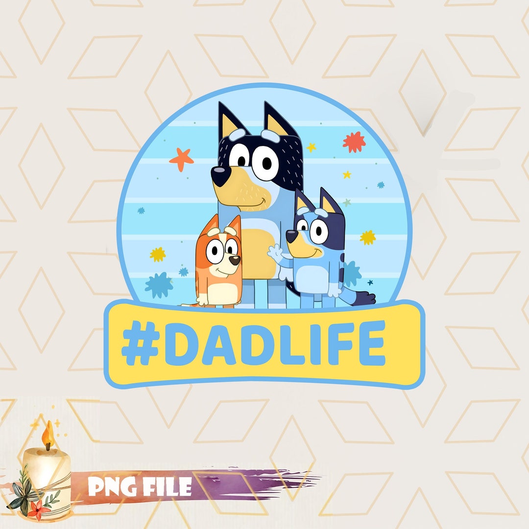 Bluey Dad Png Bluey Father's Day Png Bluey Bandit Heeler Etsy