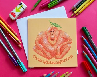 Tarjeta de felicitación ilustrada con un divertido juego de palabras con animales: orangután, simio naranja, mono, interior en blanco.