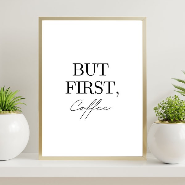 But First Coffee / Kitchen Print / Instant Download / Kitchen Wall Art / Printable / A3 / A4