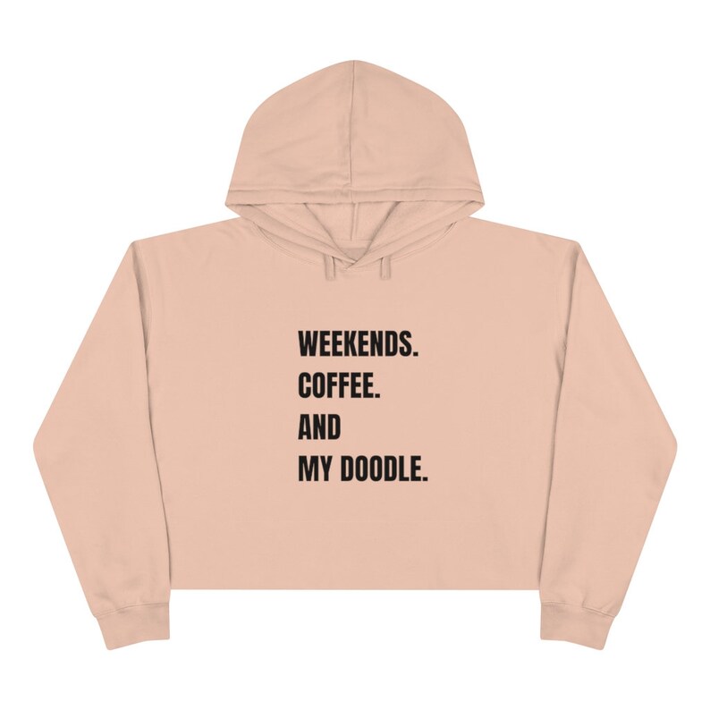 DOODLE MOM Sweatshirt Doodle Dog Mom Gift Weekends Coffee and my Doodle Dog lover Crop Hoodie Doodle Mama