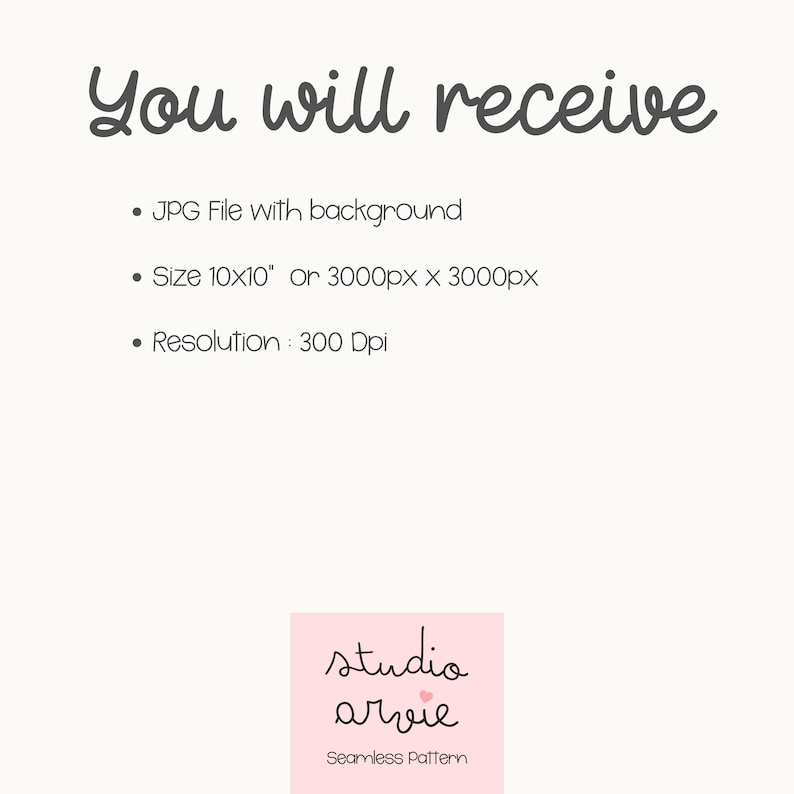 May include: Image with text: "You will receive" followed by details about a JPG file, including size 10x10 inches or 3000px x 3000px, and a resolution of 300 Dpi. The image also includes a logo for "studio arvie" and the words "Seamless Pattern."