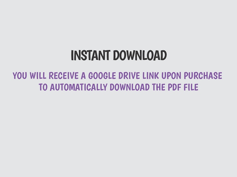 Op de afbeelding: Tekst op een witte achtergrond die "INSTANT DOWNLOAD" in zwarte tekst luidt. Onder de tekst staat "YOU WILL RECEIVE A GOOGLE DRIVE LINK UPON PURCHASE TO AUTOMATICALLY DOWNLOAD THE PDF FILE" in paarse tekst.