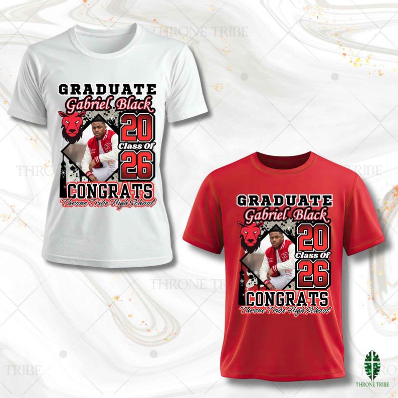 May include: Two t-shirts, one white and one red, featuring a graduation design. The design includes the text "GRADUATE Gabriel Black 20 Class of 26 CONGRATS Throne Tribe High School" along with a photo and a lion graphic.