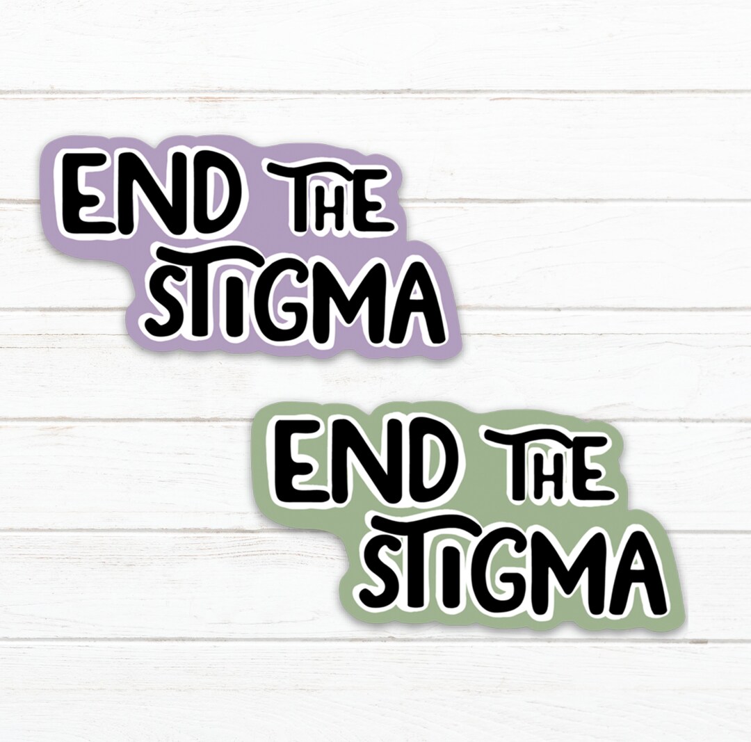 Mental Health Sticker, Therapist Sticker, End the Stigma Sticker ...
