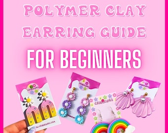 Polymer Clay Earring GUIDE - DIY Clay Earrings E-Book, Polymer Clay Tutorial, Small Business Guide, Handmade Learning Guide Book