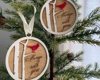 In Memory Ornament | 3D Wood Ornament | Always With You Ornament | Unique Holiday Gift | Lost Loved One | Cardinal Ornament | Christmas Gift