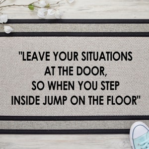 Leave your situations at the door so when you step inside jump on the floor, Mary J Blige Doormat, Dont need no hateration