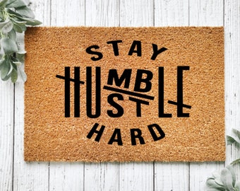 Stay Humble Hustle Hard Doormat, Hustler Doormat, Inspirational, Positive Quotes, Boss Gift, Motivational, Positive Phrases Home Decor