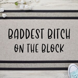 Baddest bitch on the block Doormat, Bad Bitches Only, Baddest witch on the block, Bad Bitch have bad days too, Bad Bitch only tapestry