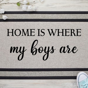 Home is where my boys are Doormat, Home is where my boys are sign, Gift from Son to Mom, Mother's Day Gift