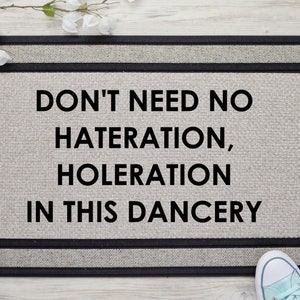 Don&#39;t need no hateration holeration in this dancery Doormat, Mary J Blige Door mat