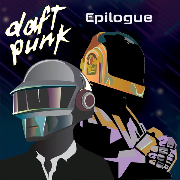 Daft Punk Epilogue Music Poster - Random access memories- electronic music- posters for bedrooms, dorms, and living rooms