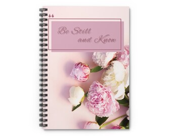 Be Still and Know Flowers Spiral Notebook - Ruled Line